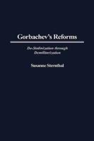 Gorbachev's Reforms: de-Stalinization Through Demilitarization