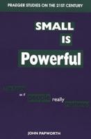 Small Is Powerful: The Future as If People Really Mattered
