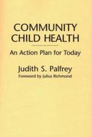 Community Child Health: An Action Plan for Today