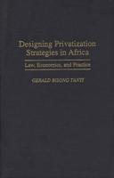 Designing Privatization Strategies in Africa: Law, Economics, and Practice