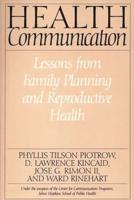 Health Communication: Lessons from Family Planning and Reproductive Health