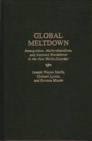 Global Meltdown: Immigration, Multiculturalism, and National Breakdown in the New World Disorder