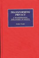 Transforming Privacy: A Transpersonal Philosophy of Rights