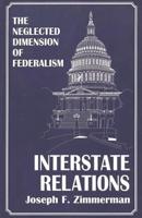 Interstate Relations: The Neglected Dimension of Federalism