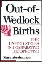 Out-Of-Wedlock Births: The United States in Comparative Perspective