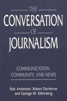 The Conversation of Journalism: Communication, Community, and News