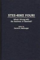 Stee-Rike Four! What's Wrong with the Business of Baseball?