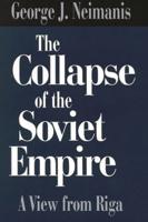 The Collapse of the Soviet Empire: A View from Riga