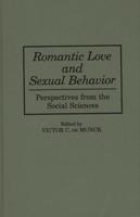 Romantic Love and Sexual Behavior: Perspectives from the Social Sciences