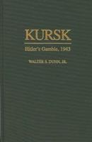 Kursk: Hitler's Gamble, 1943