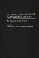 International Politics and German History: The Past Informs the Present