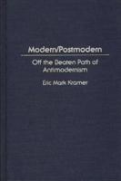 Modern/Postmodern: Off the Beaten Path of Antimodernism