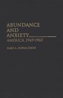 Abundance and Anxiety: America, 1945-1960