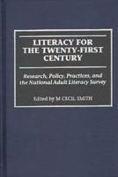 Literacy for the Twenty-First Century: Research, Policy, Practices, and the National Adult Literacy Survey