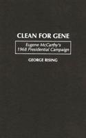 Clean for Gene: Eugene McCarthy's 1968 Presidential Campaign