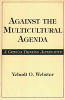 Against the Multicultural Agenda: A Critical Thinking Alternative