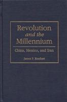 Revolution and the Millennium: China, Mexico, and Iran