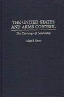 The United States and Arms Control: The Challenge of Leadership