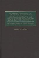 International Management of the Environment: Pollution Control in North America