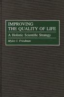 Improving the Quality of Life: A Holistic Scientific Strategy