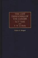 The Last Defenders of the Laager: Ian D. Smith and F. W. de Klerk