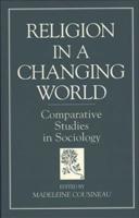 Religion in a Changing World: Comparative Studies in Sociology