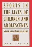 Sports in the Lives of Children and Adolescents: Success on the Field and in Life