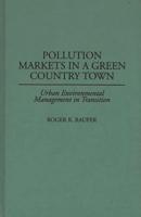 Pollution Markets in a Green Country Town: Urban Environmental Management in Transition