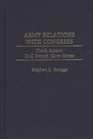 Army Relations with Congress: Thick Armor, Dull Sword, Slow Horse