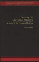 Leaving the Adventist Ministry: A Study of the Process of Exiting