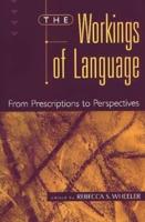The Workings of Language: From Prescriptions to Perspectives