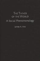 The Things of the World: A Social Phenomenology