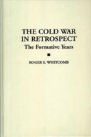 The Cold War in Retrospect: The Formative Years