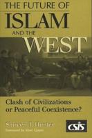 The Future of Islam and the West: Clash of Civilizations or Peaceful Coexistence?