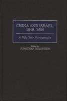 China and Israel, 1948-1998: A Fifty Year Retrospective