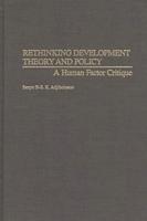Rethinking Development Theory and Policy: A Human Factor Critique