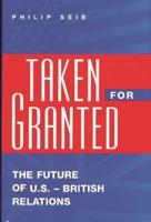 Taken for Granted: The Future of U.S.-British Relations