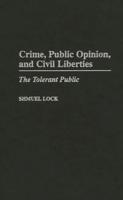Crime, Public Opinion, and Civil Liberties: The Tolerant Public