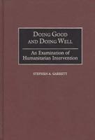 Doing Good and Doing Well: An Examination of Humanitarian Intervention