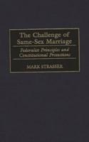 The Challenge of Same-Sex Marriage: Federalist Principles and Constitutional Protections
