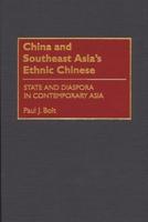 China and Southeast Asia's Ethnic Chinese: State and Diaspora in Contemporary Asia