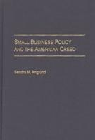 Small Business Policy and the American Creed