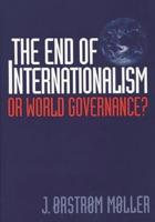 The End of Internationalism: Or World Governance?
