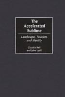 The Accelerated Sublime: Landscape, Tourism, and Identity