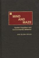 Mind and Maze: Spatial Cognition and Environmental Behavior
