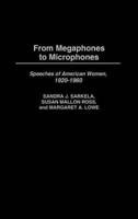 From Megaphones to Microphones: Speeches of American Women, 1920-1960