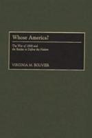 Whose America?: The War of 1898 and the Battles to Define the Nation
