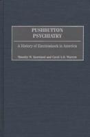 Pushbutton Psychiatry: A History of Electroshock in America