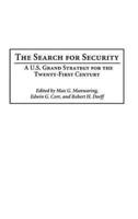 The Search for Security: A U.S. Grand Strategy for the Twenty-First Century