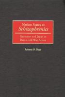 Nation States as Schizophrenics: Germany and Japan as Post-Cold War Actors